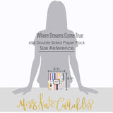 Where Dreams Come True - 6x6 Paper Pack