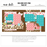 Dog Gone Cute Pink 12x12 scrapbook page kit cover featuring bright polka dot patterns, paw prints, die-cuts of a doghouse, bones, paw prints, and a colorful Dog Gone Cute title, perfect for creating pet-themed memory albums and dog scrapbook layouts.